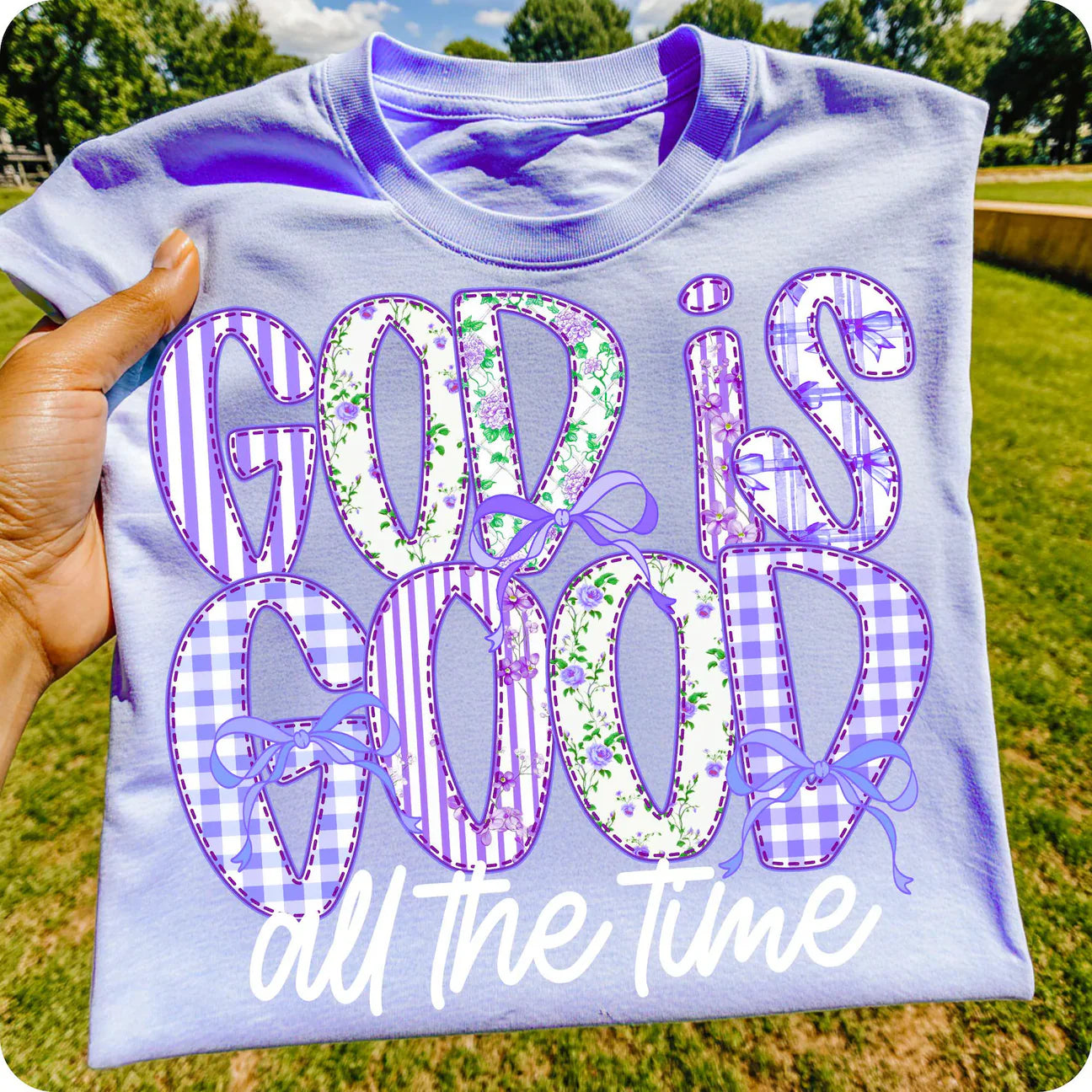 God is good all the time: t: shirt