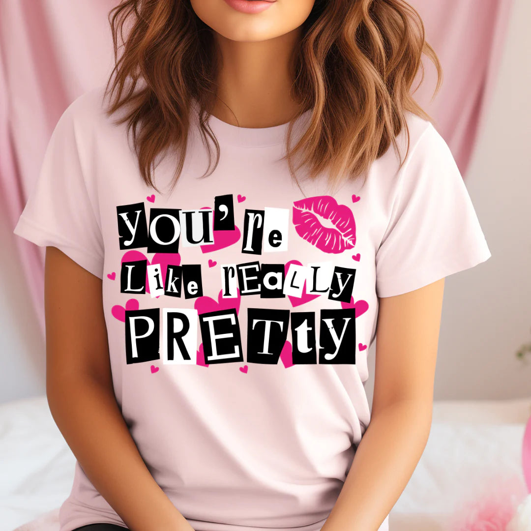 You’re Like Really Pretty