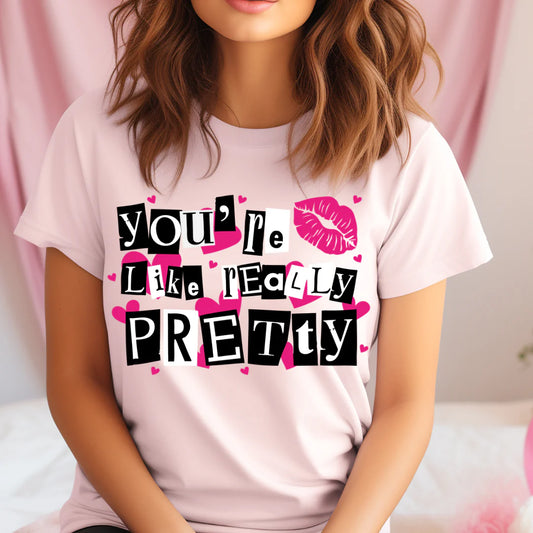 You’re Like Really Pretty