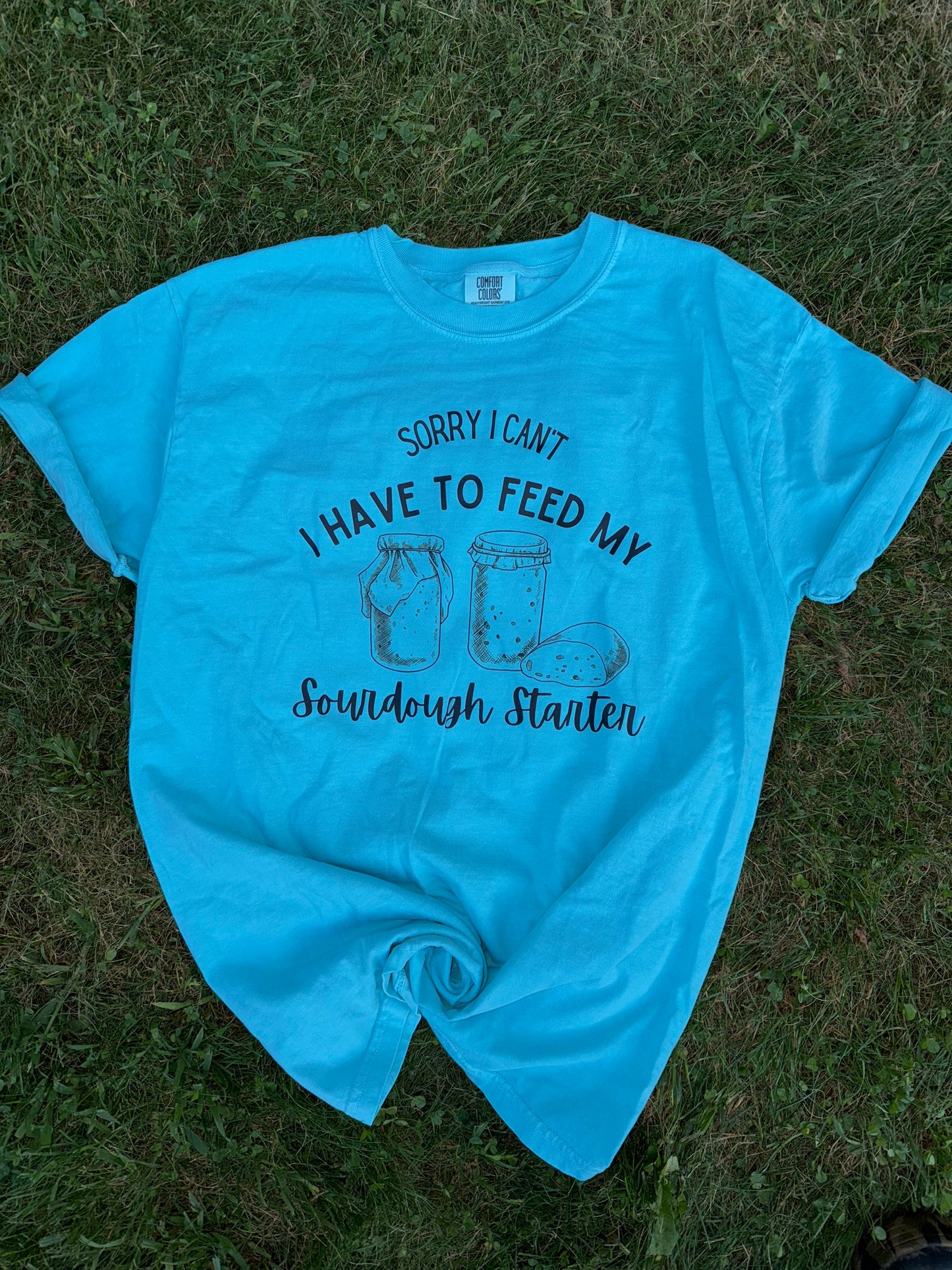 Sorry I can’t I have to feed my sourdough starter: Pre-Order